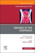 Clarke |  Diseases of the Esophagus, an Issue of Gastroenterology Clinics of North America | Buch |  Sack Fachmedien