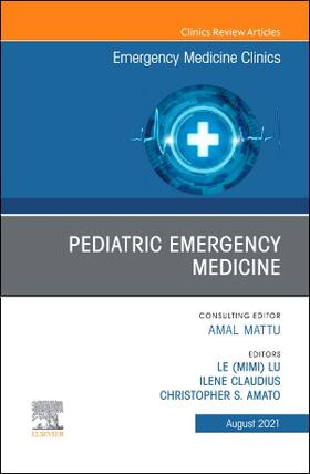Lu / Claudius / Amato | Pediatric Emergency Medicine, an Issue of Emergency Medicine Clinics of North America | Buch | 978-0-323-83580-0 | sack.de