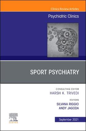 Riggio / Jagoda | Sport Psychiatry: Maximizing Performance, an Issue of Psychiatric Clinics of North America | Buch | 978-0-323-83592-3 | sack.de