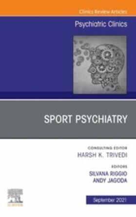 Riggio / Jagoda | Sport Psychiatry: Maximizing Performance, An Issue of Psychiatric Clinics of North America, E-Book | E-Book | sack.de