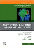 Moonis / Ginat |  Mimics, Pearls and Pitfalls of Head & Neck Imaging, an Issue of Neuroimaging Clinics of North America | Buch |  Sack Fachmedien