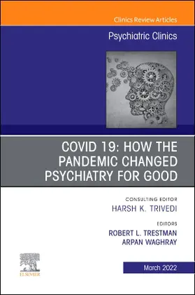 Trestman / Waghray |  Covid 19: How the Pandemic Changed Psychiatry for Good, an Issue of Psychiatric Clinics of North America | Buch |  Sack Fachmedien