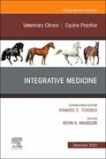  Integrative Medicine, An Issue of Veterinary Clinics of North America: Equine Practice, E-Book | eBook | Sack Fachmedien