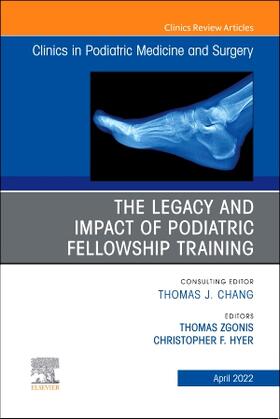 Zgonis / Hyer? | The Legacy and Impact of Podiatric Fellowship Training, an Issue of Clinics in Podiatric Medicine and Surgery | Buch | 978-0-323-84963-0 | sack.de