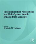 Tsatsakis |  Toxicological Risk Assessment and Multi-System Health Impacts from Exposure | Buch |  Sack Fachmedien