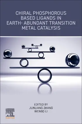 Zhang / Li |  Chiral Phosphorous Based Ligands in Earth-Abundant Transition Metal Catalysis | Buch |  Sack Fachmedien