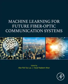 Lau / Khan | Machine Learning for Future Fiber-Optic Communication Systems | Buch | 978-0-323-85227-2 | www.sack.de