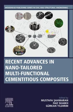 Sahmaran / Shaikh / Yildirim | Recent Advances in Nano-Tailored Multi-Functional Cementitious Composites | Buch | 978-0-323-85229-6 | sack.de