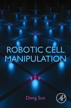 Sun | Robotic Cell Manipulation | Buch | 978-0-323-85259-3 | sack.de
