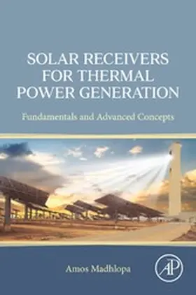 Madhlopa | Solar Receivers for Thermal Power Generation | E-Book | www.sack.de