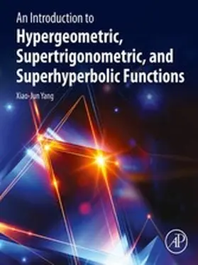 Yang |  An Introduction to Hypergeometric, Supertrigonometric, and Superhyperbolic Functions | eBook | Sack Fachmedien