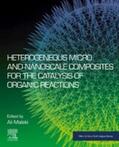 Maleki |  Heterogeneous Micro and Nanoscale Composites for the Catalysis of Organic Reactions | eBook | Sack Fachmedien
