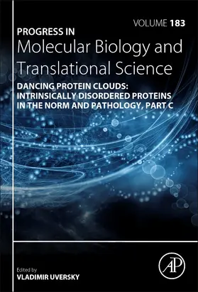 Dancing Protein Clouds: Intrinsically Disordered Proteins in the Norm and Pathology, Part C | Buch | 978-0-323-85299-9 | www.sack.de