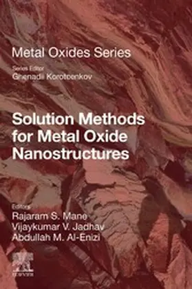 Mane / Jadhav / Al-Enizi |  Solution Methods for Metal Oxide Nanostructures | eBook | Sack Fachmedien
