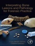 Biehler-Gomez / Cattaneo |  Interpreting Bone Lesions and Pathology for Forensic Practice | eBook | Sack Fachmedien
