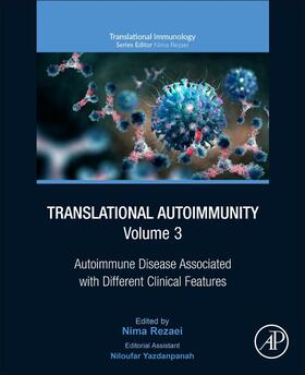 Rezaei | Translational Autoimmunity: Autoimmune Disease Associated with Different Clinical Featuresvolume 3 | Buch | 978-0-323-85415-3 | sack.de