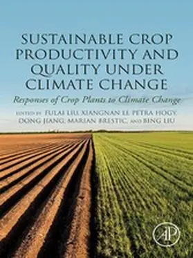 Liu / Li / Hogy |  Sustainable Crop Productivity and Quality under Climate Change | eBook | Sack Fachmedien