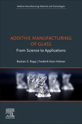 Rapp / Kotz-Helmer | Additive Manufacturing of Glass | Buch | 978-0-323-85488-7 | sack.de
