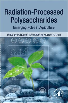 Naeem / Aftab / Khan | Radiation-Processed Polysaccharides | Buch | 978-0-323-85672-0 | sack.de