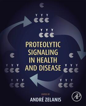 Zelanis | Proteolytic Signaling in Health and Disease | Buch | 978-0-323-85696-6 | sack.de
