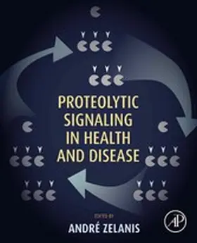 Zelanis | Proteolytic Signaling in Health and Disease | E-Book | sack.de
