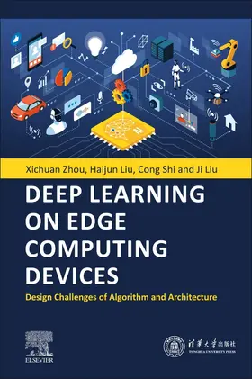 Shi / Zhou / Liu |  Deep Learning on Edge Computing Devices | Buch |  Sack Fachmedien