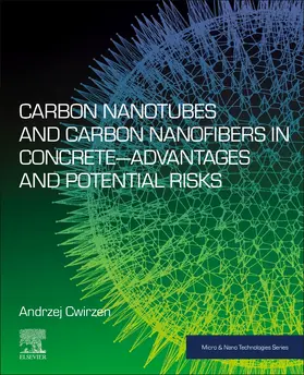 Cwirzen | Carbon Nanotubes and Carbon Nanofibers in Concrete-Advantages and Potential Risks | Buch | 978-0-323-85856-4 | sack.de