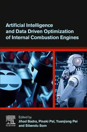 Badra / Pal / Pei | Artificial Intelligence and Data Driven Optimization of Internal Combustion Engines | Buch | 978-0-323-88457-0 | sack.de