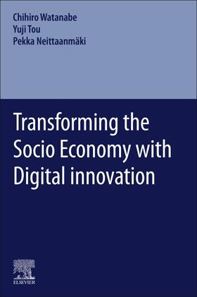 Watanabe / Tou / Neittaanmäki | Transforming the Socio Economy with Digital Innovation | Buch | 978-0-323-88465-5 | sack.de