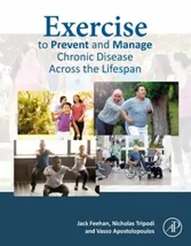 Feehan / Tripodi / Apostolopoulos |  Exercise to Prevent and Manage Chronic Disease Across the Lifespan | eBook | Sack Fachmedien