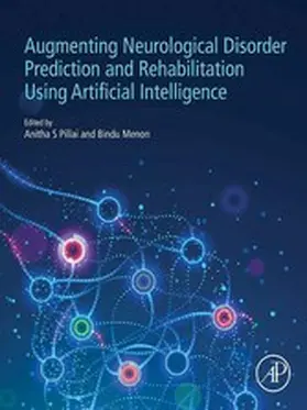Pillai / Menon | Augmenting Neurological Disorder Prediction and Rehabilitation Using Artificial Intelligence | E-Book | sack.de