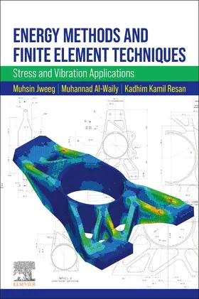Jweeg / Al-Waily / Resan | Energy Methods and Finite Element Techniques | Buch | 978-0-323-88666-6 | sack.de