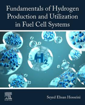 Hosseini |  Fundamentals of Hydrogen Production and Utilization in Fuel Cell Systems | Buch |  Sack Fachmedien