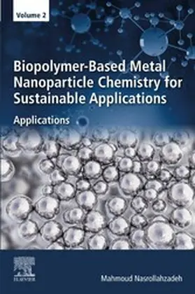 Nasrollahzadeh | Biopolymer-Based Metal Nanoparticle Chemistry for Sustainable Applications | E-Book | www.sack.de