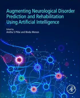 Pillai / Menon | Augmenting Neurological Disorder Prediction and Rehabilitation Using Artificial Intelligence | Buch | 978-0-323-90037-9 | sack.de