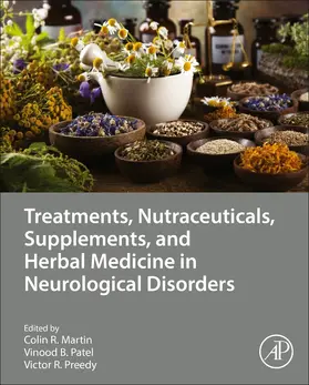 Martin / Patel / Preedy |  Treatments, Nutraceuticals, Supplements, and Herbal Medicine in Neurological Disorders | Buch |  Sack Fachmedien