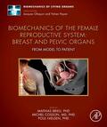 Brieu / Cosson / Nielsen |  Biomechanics of the Female Reproductive System: Breast and Pelvic Organs | Buch |  Sack Fachmedien