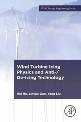 Hu / Gao / Liu | Wind Turbine Icing Physics and Anti-/De-Icing Technology | E-Book | www.sack.de