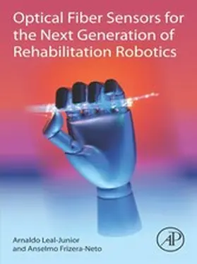 Leal-Junior / Frizera-Neto | Optical Fiber Sensors for the Next Generation of Rehabilitation Robotics | E-Book | www.sack.de