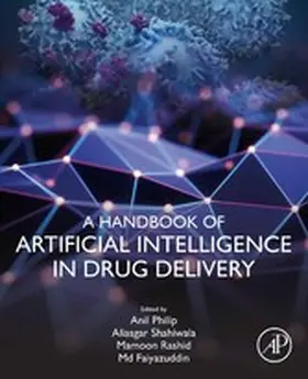 Philip / Shahiwala / Rashid | A Handbook of Artificial Intelligence in Drug Delivery | E-Book | www.sack.de