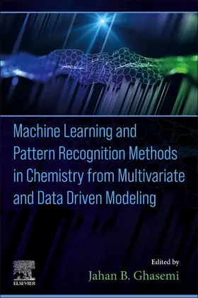Ghasemi | Machine Learning and Pattern Recognition Methods in Chemistry from Multivariate and Data Driven Modeling | Buch | 978-0-323-90408-7 | sack.de