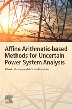 Vaccaro / Pepiciello |  Affine Arithmetic-Based Methods for Uncertain Power System Analysis | eBook | Sack Fachmedien