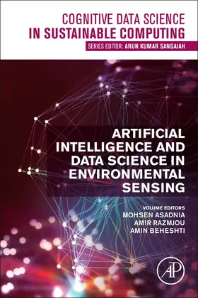 Asadnia / Razmjou / Beheshti | Artificial Intelligence and Data Science in Environmental Sensing | Buch | 978-0-323-90508-4 | sack.de