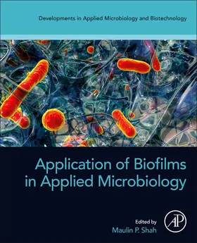 Shah |  Application of Biofilms in Applied Microbiology | Buch |  Sack Fachmedien