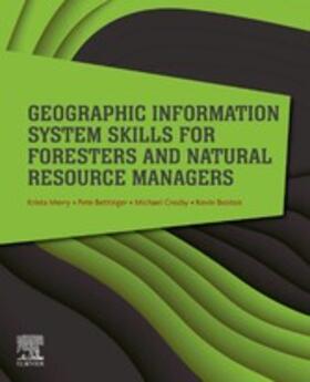 Merry / Bettinger / Crosby | Geographic Information System Skills for Foresters and Natural Resource Managers | E-Book | sack.de