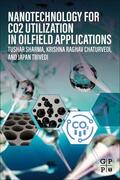 Trivedi / Sharma / Chaturvedi |  Nanotechnology for CO2 Utilization in Oilfield Applications | Buch |  Sack Fachmedien