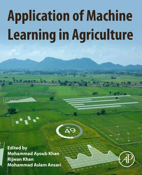 Ansari / Khan |  Application of Machine Learning in Agriculture | Buch |  Sack Fachmedien