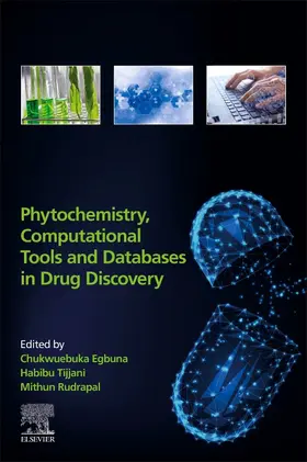 Egbuna / Rudrapal / Tijjani | Phytochemistry, Computational Tools, and Databases in Drug Discovery | Buch | 978-0-323-90593-0 | sack.de