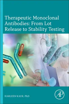 Kaur |  Therapeutic Monoclonal Antibodies: From Lot Release to Stability Testing | Buch |  Sack Fachmedien