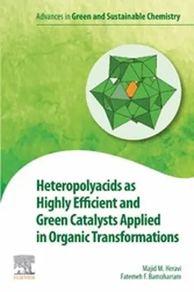 Heravi / Bamoharram |  Heteropolyacids as Highly Efficient and Green Catalysts Applied in Organic Transformations | eBook | Sack Fachmedien